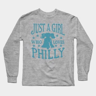 Philly Girl Philadelphia Just a Girl Who Loves Philly Long Sleeve T-Shirt